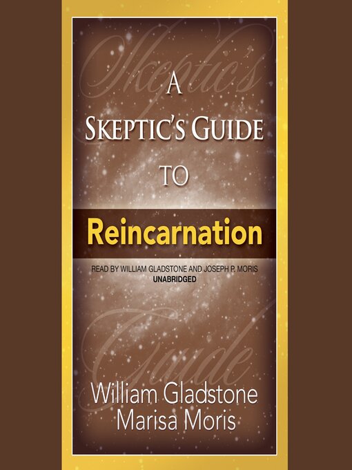 Title details for A Skeptic's Guide to Reincarnation by William Gladstone - Available